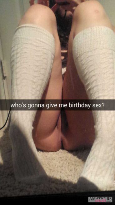 Dirty snapchats in who wants to give me birthday sex